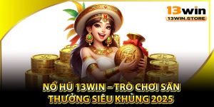 Giới thiệu về sân chơi nổ hũ 13Win